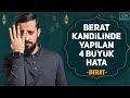 Berat Kandilinde Yapılan 4 Büyük Hata | Mehmet Yıldız