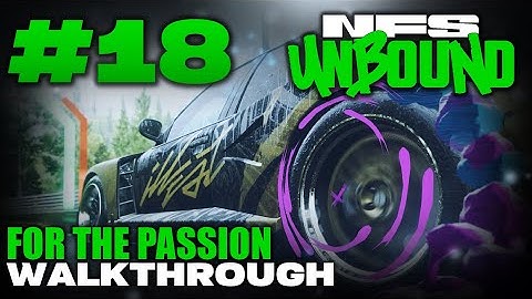 Need for Speed™ Unbound | Walkthrough Part #18 - FOR THE PASSION [1080p 60FPS]