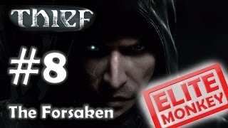 Thief 2014 - Walkthrough Part 8 - The Forsaken [No Commentary] [HD PC]