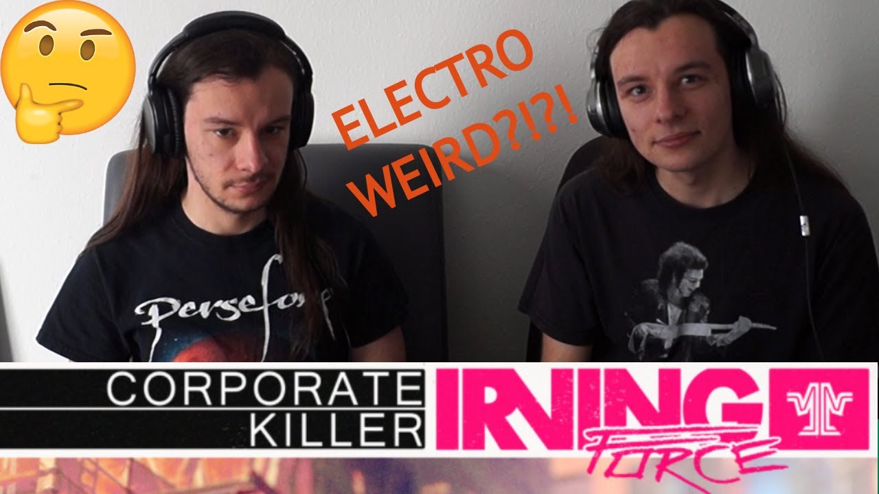 (REACTION) Irving Force - Corporate Killer