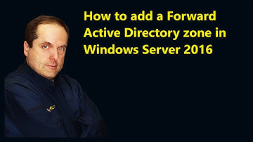 How to add a Forward Active Directory zone in Windows Server 2016