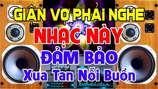 Giận Vợ Phải Nghe, Nhạc Test Loa CỰC CHUẨN 8D - Nhạc Disco REMIX Bass Căng Xoen Xoét- Nghe Là Nghiện