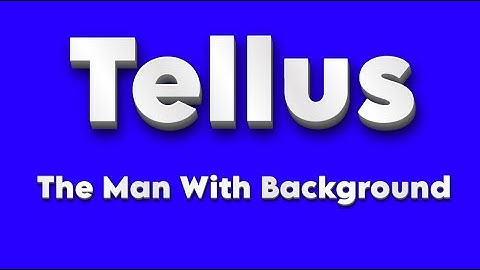 Tellus - The Man With Background