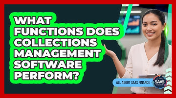 What Functions Does Collections Management Software Perform?