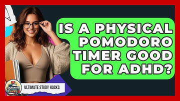 Is A Physical Pomodoro Timer Good For ADHD? - Ultimate Study Hacks