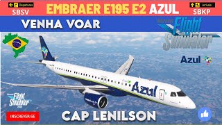 E-195 E2 EMBRAER AZUL LINHAS AÉREAS I SBSV - SBKP I SALVADOR - CAMPINAS | IFR MSFS2020