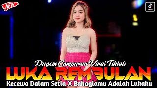 FULL DJ KENCANG 2024 • DJ Luka Rembulan X Kecewa Dalam Setia 🛑 Dugem Malaysia
