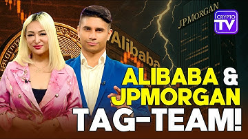 Alibaba & JP Morgan Team Up to Revolutionize Global Payments | Crypto TV