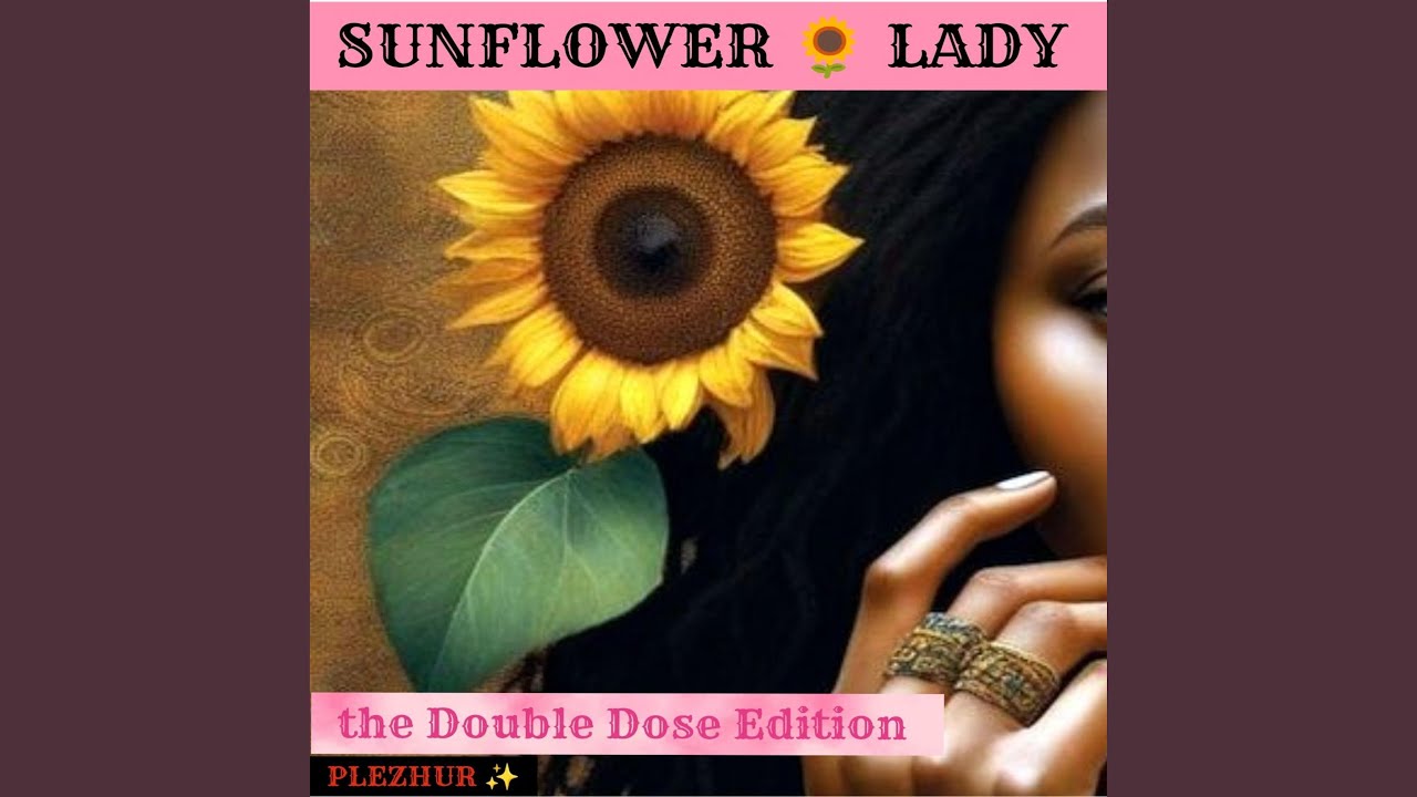 SUNFLOWER LADY (feat. Duice) [the Double Dose Edition] - PLEZHUR: Song ...