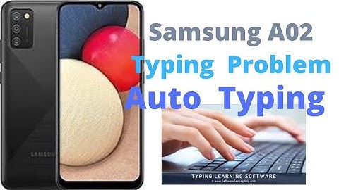 Samsung A02 Typing Problem Auto Typing T9 Keyboard Issue Solve Fix