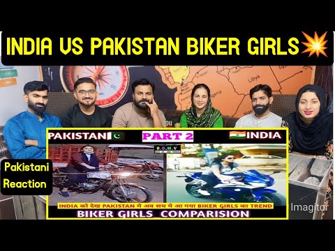 Reaction On INDIA VS PAKISTAN BIKER GIRLS💥_PART 2 _COMPARISION.