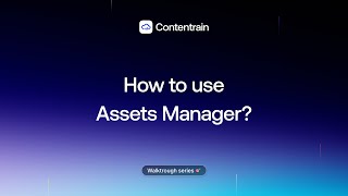 Walkthrough Series Part 13 - How To Use Assets Manager?