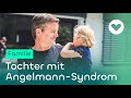 André und Shari Dietz: Unsere Tochter hat das Angelman-Syndrom
