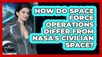 How Do Space Force Operations Differ From NASA