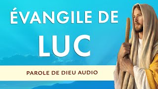 ÉVANGILE de LUC  ÉVANGILE AUDIO COMPLET LUC CHAPITRE 1 à LUC 24