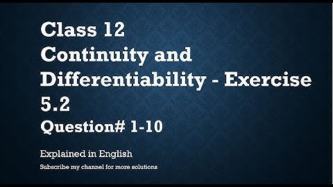 Class 12 Continuity and Differentiability 5.2 Qs#1-10 (In English)- NCERT CBSE