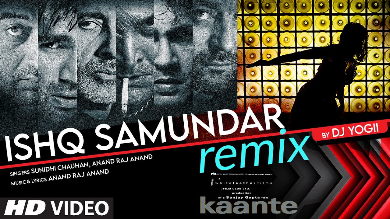 Ishq Samundar ReFix DJ Yogii  Anand Raj Anand Sunidhi Chauhan  Kaante  Sanjay Dutt Isha K