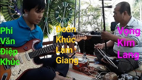Phi Vân - Đoạn Khúc - Vọng Kim Lang - Hòa Tấu - Phương Guitar cổ | Nhạc Lễ Việt Nam