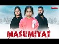 Masumiyat i emotional story  moral stories  hindi kahaniya  shivansh short films