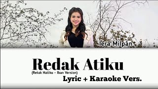 Redak Atiku (Retak Hatiku Iban Version) - Iera Milpan (Karaoke 🎤 & Lyric)