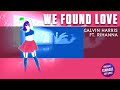 We found love  rihanna ft calvin harris  just dance fanmade