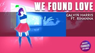 We Found Love - Rihanna Ft Calvin Harris Just Dance Fanmade