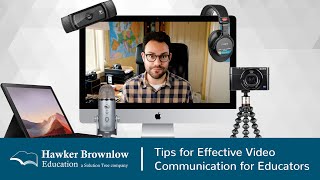 Tips for Effective Video Communication for Educators