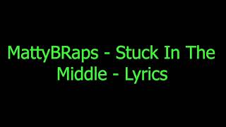 MattyBRaps - Stuck In The Middle - Lyrics Resimi