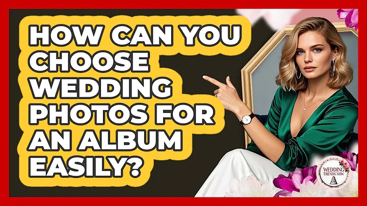 How Can You Choose Wedding Photos For An Album Easily? - Wedding Trends Now