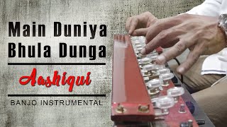 Main Duniya Bhula Dunga Banjo Cover | मैं दुनिया भुला दूँगा | Aashiqui | By Music Retouch