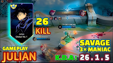 26 Kill + SAVAGE & 3× MANIAC 🥶!! Julian Brutal One Shot Build 🔥💯 | Build Top 1 Global Julian ~ MLBB