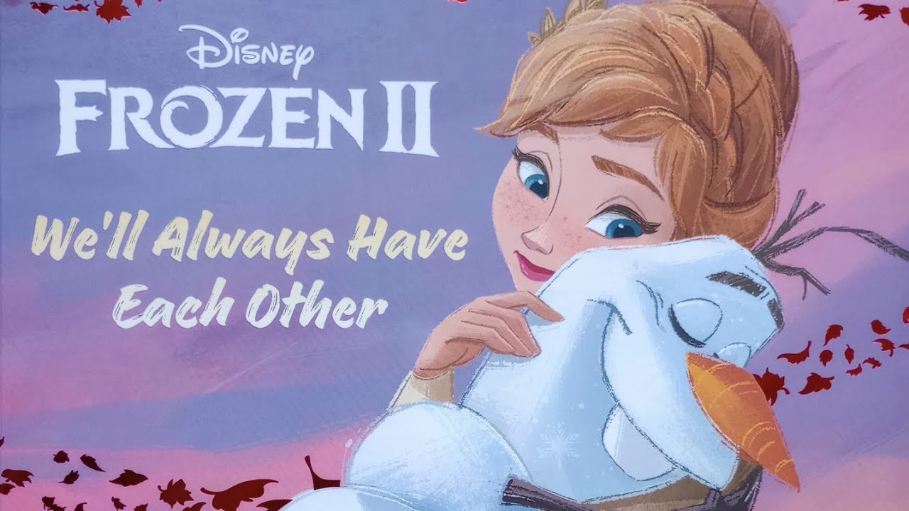Disney Frozen Two We ll Always Have Each Other Frozen Story Book Read disney-frozen-two-we-ll-always-have-each-other-frozen-story-book-read