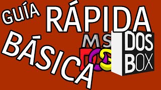 Guía BÁSICA y RÁPIDA de DOSBOX