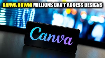 Canva Down: Global Outage Leaves Millions Unable to Access Designs | NewsDrift