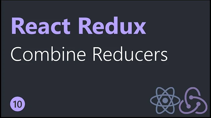 React Redux Tutorials - 10 - Combine Reducers