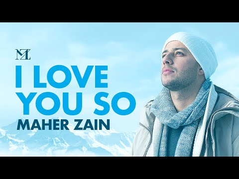 Maher Zain - I Love You So | Official Lyric Video