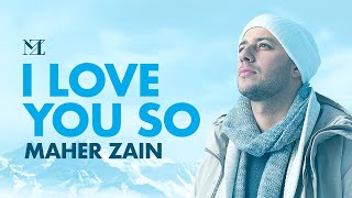 Video thumbnail of "Maher Zain - I Love You So | Official Lyric Video"