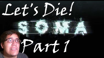 Soma Gameplay Playthrough Walkthrough || Let Me Clear Your History! || Part 1 Let