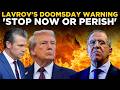 US IRAN WAR LIVE: Lavrov DROPS DOOMSDAY WARNING — 'Ceasefire IMMEDIATE or WORLD WAR 3 ERUPTS!'