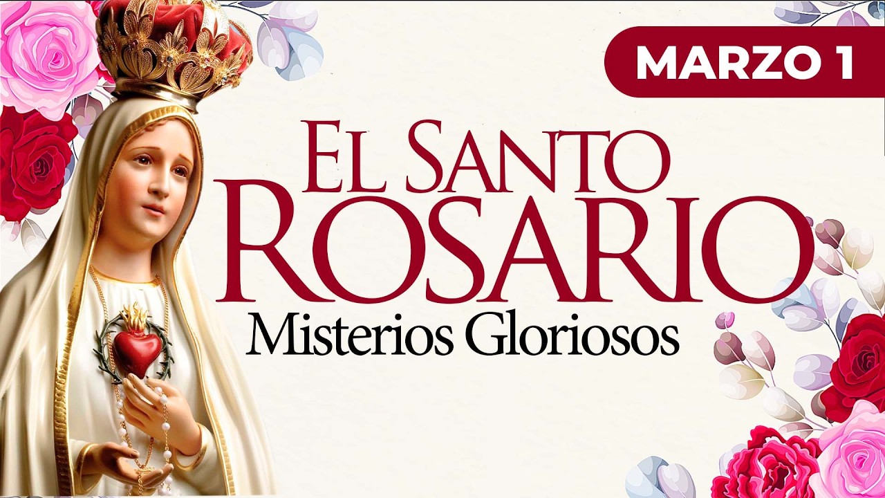 Santo Rosario de hoy domingo 1 de Marzo I MISTERIOS GLORIOSOS I Arquidiócesis Manizales.