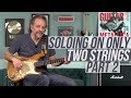 How to make soloing sound cool on just two strings