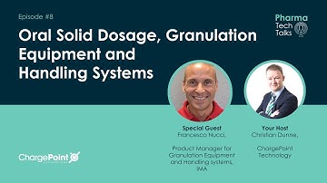 Episode #8 Oral Solid Dosage, Granulation Equipment and Handling Systems