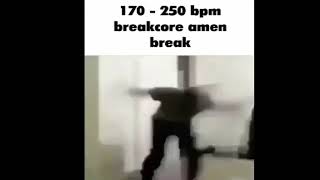 170-250 bpm breakcore amen break meme