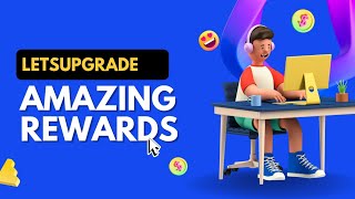 Grab Rewards and Swag || LetsUpgrade || Best Courses and Certificates