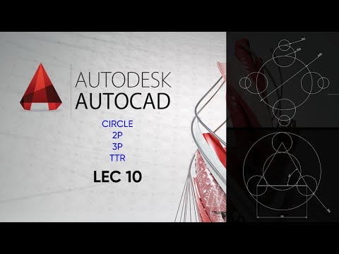 AUTOCAD | CIRCLE (2P, 3P, TTR, TTT, TTR) | LEC 10