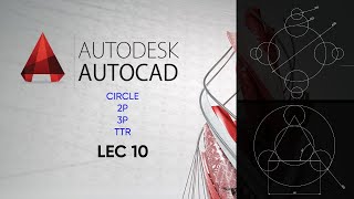 AUTOCAD | CIRCLE (2P, 3P, TTR, TTT, TTR) | LEC 10