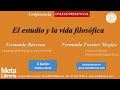 Estudio y vida filosófica  Fernando Bárcena y Fernando Fuentes