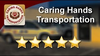 Caring Hands Transportation Columbus Terrific 5 Star Review by Client f.