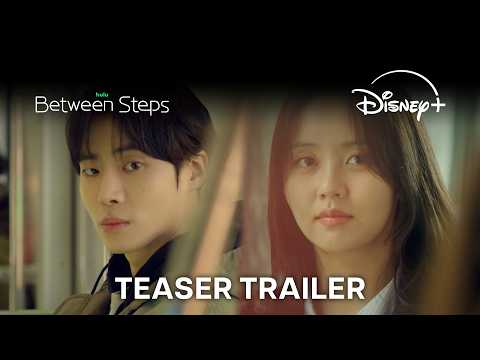 Between Steps | Teaser Trailer #2 | Disney+ Indonesia