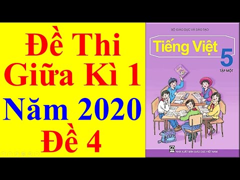 Video Tiếng việt Lớp 5 - Đề Thi Giữa Học Kì 1 Năm 2020 #4 - youtube